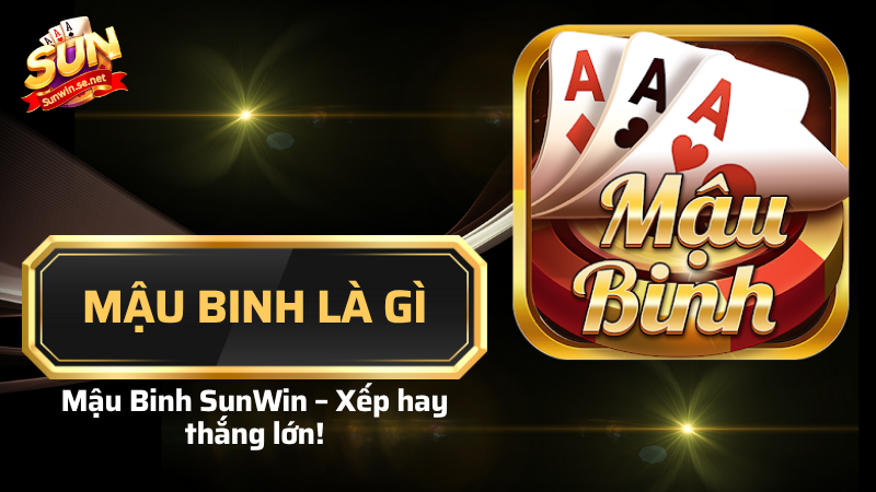 Mậu binh là gì