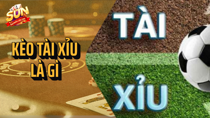 Kèo tài xỉu là gì? Hướng dẫn và kinh nghiệm chơi 1 kèo tài xỉu là gì